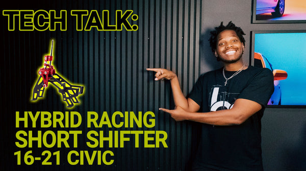 TECH TALK: Hybrid Racing Short Shifter 17-21 Honda Civic (10th Gen)