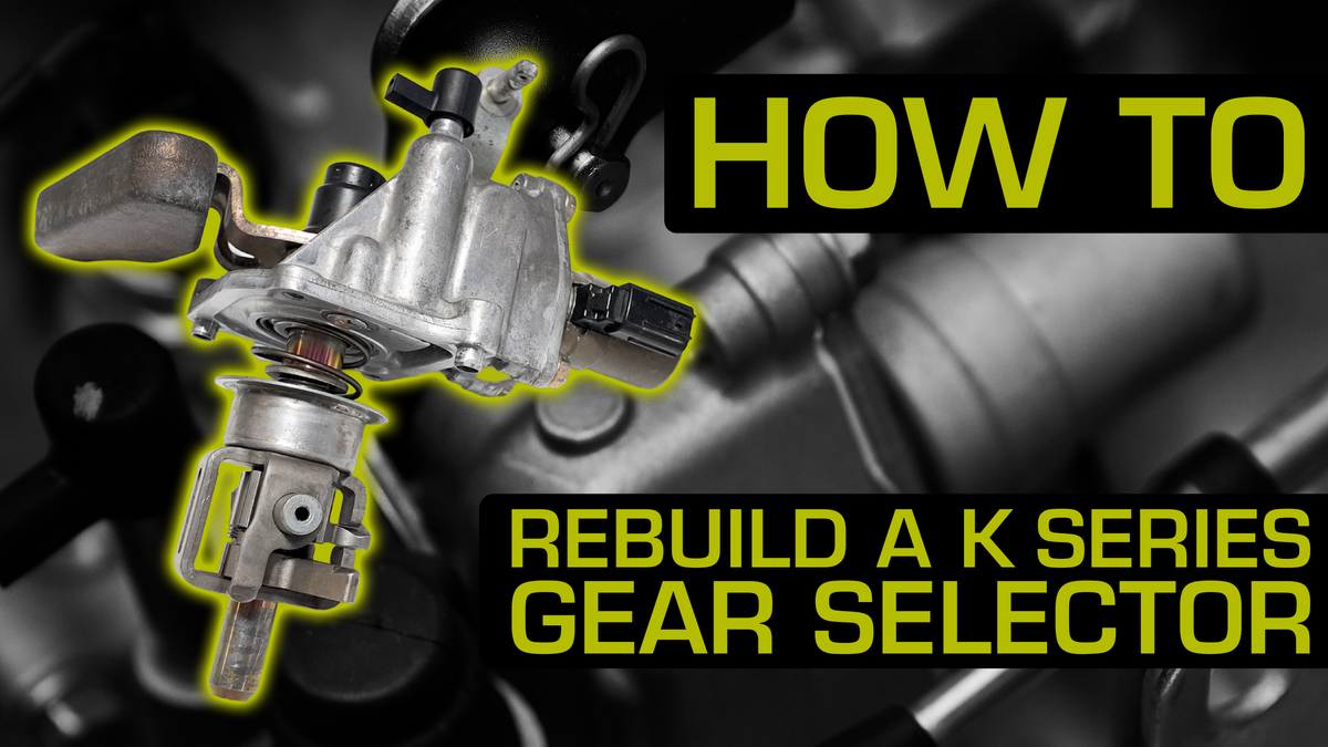 HOW TO: Inspect & Rebuild a K-Series Gear Selector